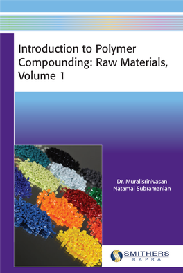 Introduction to Polymer Compounding: Raw Materials, Volume 1