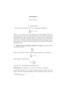 LECTURE-3 1. Power Series a Power Series Centered at Z0 ∈ C Is An