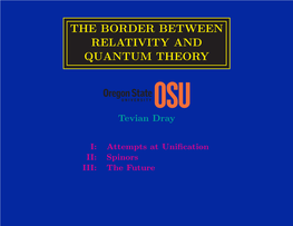 The Border Between Relativity and Quantum Theory