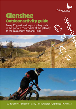 Glenshee Outdoor Activity Guide Enjoy 22 Great Walking Or Cycling Trails in the Glorious Countryside at the Gateway to the Cairngorms National Park