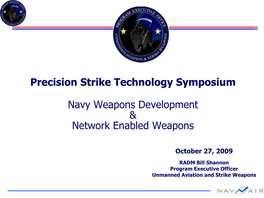 APKWS II X47B (Demo) Maverick Gun Systems Hellfire HARM AIM-9 Rockets SMOKEY SAM AIM-RIM-7 2.75” AIM-120 5” TOW Strike Weapons Family of Systems Direct Attack Weapons