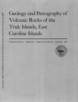 I Geology and Petrography of Volcanic Rocks of the Truk Islands, East Qqa .2 T»C Caroline Islands
