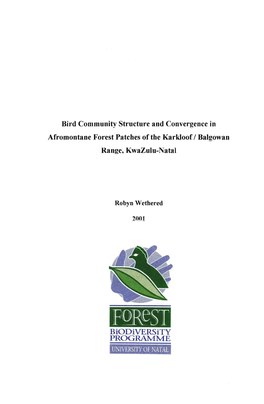 Bird Community Structure and Convergence in Afromontane Forest Patches Ofthe Karkloof/ Balgowan Range, Kwazulu-Natal