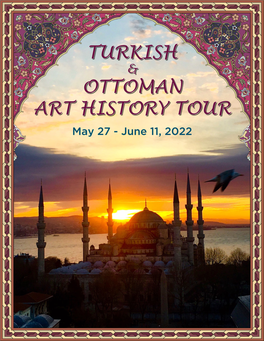 TURKISH & OTTOMAN ART HISTORY TOUR May 27-June