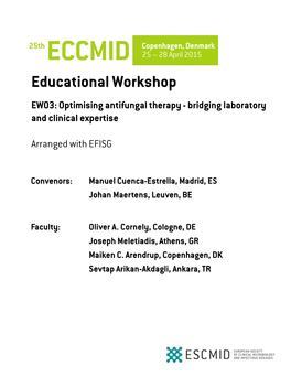 Educational Workshop EW03: Optimising Antifungal Therapy - Bridging Laboratory and Clinical Expertise