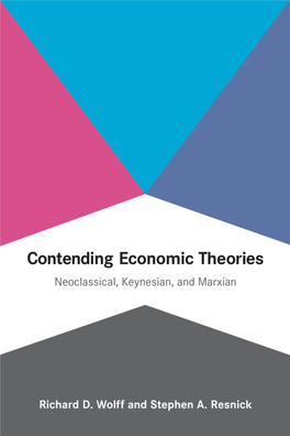 Contending Economic Theories: Neoclassical, Keynesian, and Marxian