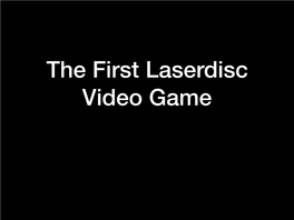The First Laserdisc Video Game Presentation Deck (Pdf)