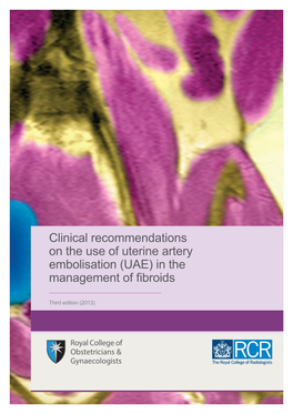 Clinical Recommendations on the Use of Uterine Artery Embolisation (UAE) in the Management of Fibroids