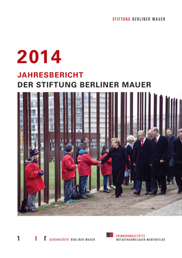 2014 Jahresbericht Der Stiftung Berliner Mauer © G