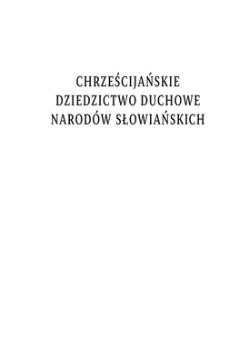 CHRZEŚCIJAŃSKIE DZIEDZICTWO DUCHOWE NARODÓW SŁOWIAŃSKICH Wydawca: Temida 2 Przy Współpracy I Wsparciu Finansowym Wydziału Filologicznego Uniwersytetu W Białymstoku