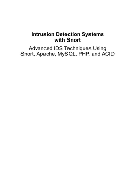 Intrusion Detection Systems with Snort Advanced IDS Techniques Using Snort, Apache, Mysql, PHP, and ACID