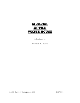 Murder in the White House | Screenplay by Jonathan Stokes [Black List Draft 03.06.2020]