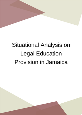 Situational Analysis on Legal Education Provision in Jamaica Table of Contents