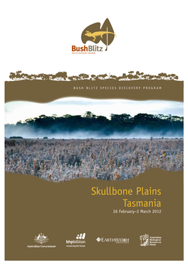 Skullbone Plains Tasmania 26 February–2 March 2012 What Is Contents Bush Blitz?