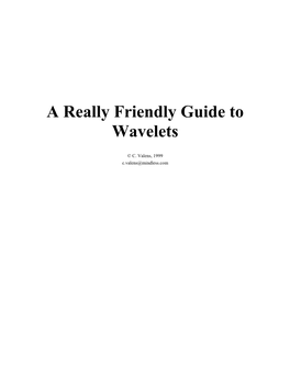 A Really Friendly Guide to Wavelets