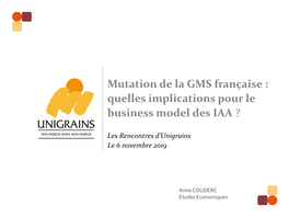 Mutation De La GMS Française : Quelles Implications Pour Le Business Model Des IAA ?