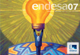 Endesa.Es ANNUAL REPORT ACTIVITIES REPORT ACTIVITIES REPORT ANNUAL REPORT 07 Endesa