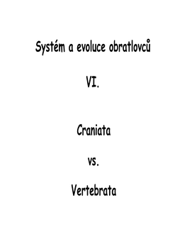 Systém a Evoluce Obratlovců VI. Craniata Vs. Vertebrata