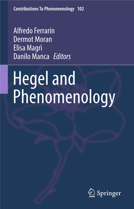 Hegel and Phenomenology Alfredo Ferrarin • Dermot Moran Elisa Magrì • Danilo Manca Editors