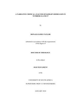 A NARRATIVE CRITICAL ANALYSIS of KORAH's REBELLION in NUMBERS 16 and 17 by DONALD JAMES TAYLOR Submitted in Accordance with T