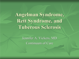 Angelman Syndrome, Rett Syndrome, and Tuberous Sclerosis