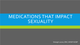 Medications That Affect Sexuality