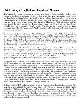 Brief History of the Dyckman Farmhouse Museum the Present Dyckman Farmhouse Is the Only Remaining Structure Built by the Dyckman Family in Northern Manhattan