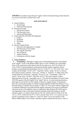 ANGELS. in Modern Usage the Term “Angels” Refers to Heavenly Beings Whose Function It Is to Serve God and to Execute God’S Will
