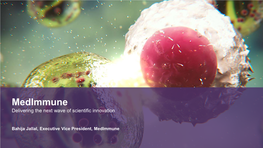 Medimmune Delivering the Next Wave of Scientific Innovation