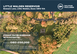 LITTLE WALDEN RESERVOIR Freehold OIEO £150,000