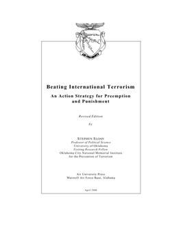 Beating International Terrorism an Action Strategy for Preemption and Punishment