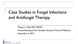 Case Studies in Fungal Infections and Antifungal Therapy