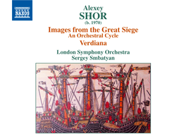 Images from the Great Siege an Orchestral Cycle Verdiana London Symphony Orchestra Sergey Smbatyan Alexey SHOR (B