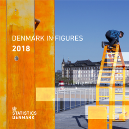 DENMARK in FIGURES 2018 W Welcome to Denmark in Figures 2018