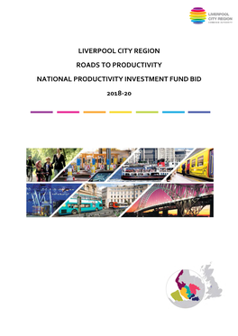 Liverpool City Region Roads to Productivity National Productivity Investment Fund Bid 2018-20 Liverpool City Region Roads to Productivity Contents Page