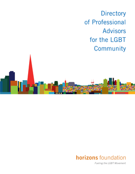 Directory of Professional Advisors for the LGBT Community When LGBT People Give Together, We Have the Power to Change the World— Forever