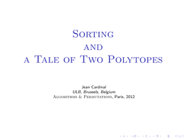 Sorting and a Tale of Two Polytopes