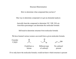 Structure Determination How to Determine What Compound That You Have? One Way to Determine Compound Is to Get an Elemental