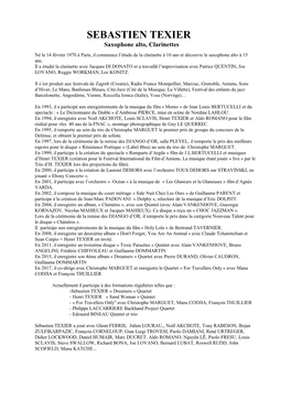 SEBASTIEN TEXIER Saxophone Alto, Clarinettes Né Le 14 Février 1970 À Paris, Il Commence L’Étude De La Clarinette À 10 Ans Et Découvre Le Saxophone Alto À 15 Ans