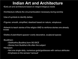 Indian Art and Architecture •Early Art and Architecture Based on Religion/Religious Needs