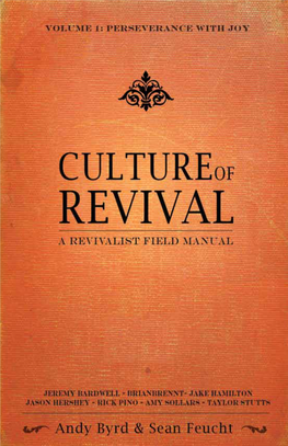 Culture of Revival: a Revivalist Field Manual Volume 1: Perseverance with Joy Copyright © 2012 Fire and Fragrance All Worldwide Rights Reserved