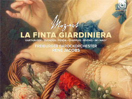 La Finta Giardiniera Karthäuser • Ovenden • Penda • Chappuis • Rivenq • Im • Nagy Freiburger Barockorchester René Jacobs Franz Liszt