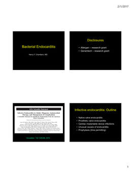 Bacterial Endocarditis • Allergan – Research Grant • Genentech – Research Grant Henry F