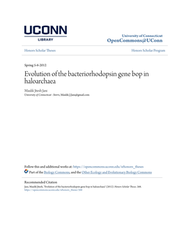 Evolution of the Bacteriorhodopsin Gene Bop in Haloarchaea Maulik Jitesh Jani University of Connecticut - Storrs, Maulik.J.Jani@Gmail.Com