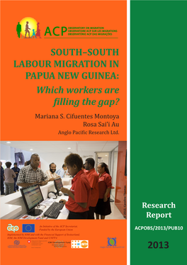 SOUTH–SOUTH LABOUR MIGRATION in PAPUA NEW GUINEA: Which Workers Are Filling the Gap? Mariana S