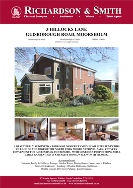 3 HILLOCKS LANE GUISBOROUGH ROAD, MOORSHOLM Guisborough 6 Miles Middlesbrough 15 Miles Whitby 16 Miles (Distances Are Approximate)