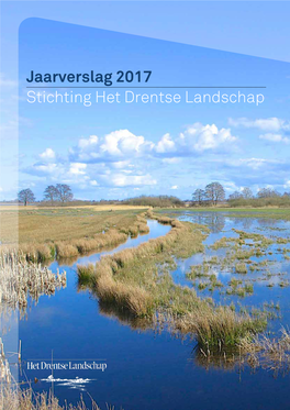 Jaarverslag 2017 Stichting Het Drentse Landschap Missie Stichting Het Drentse Landschap Stichting Het Drentse Landschap Is Opgericht Kloosterstraat 5 Op 11 Juni 1934