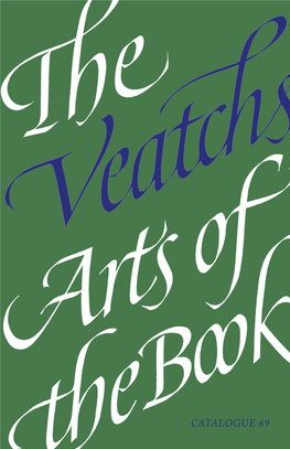 CATALOGUE 69 the VEATCHS ARTS of the BOOK Post Office Box 328, Northampton, Massachusetts 01061 Veatchs@Veatchs.Com Phone 413-584-1867