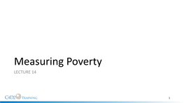 Measuring Poverty LECTURE 14