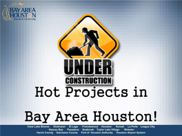 Hot Projects in Bay Area Houston!